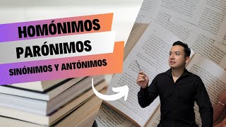 Qué son los homónimos los sinónimos los antónimos y los parónimos [upl. by Mann973]