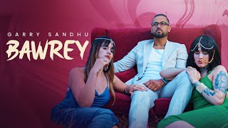 Bawrey Official Music Video Garry Sandhu  Jyoti Nooran  Ryan Sandhu  New Punjabi Song 2024 [upl. by Aeirdna]