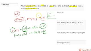 Aluminothermic process is used for the extraction of metals whose oxides are [upl. by Agathy]