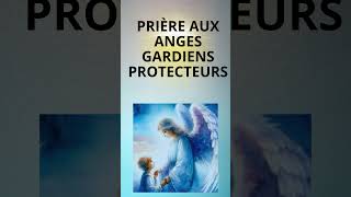 PRIÈRE POUR DEMANDER LA PROTECTION DES ANGES [upl. by Idham706]