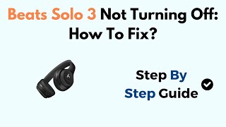 Beats Solo 3 Not Turning Off How To Fix [upl. by Riggins624]