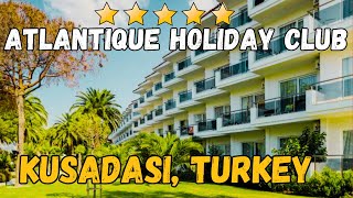 Atlantique Holiday Club Kusadasi Turkey AllInclusive Resort [upl. by Urion821]