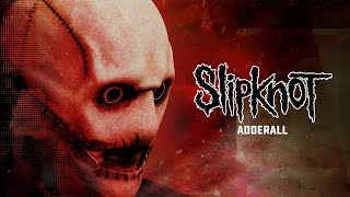 Slipknot  Adderall Official Audio [upl. by Elahcim]