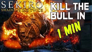 SEKIRO BOSS GUIDES  How To Kill The Blazing Bull In 60 Seconds [upl. by Harlie518]