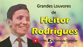 Grandes Louvores de Heitor Rodrigues [upl. by Phyl734]