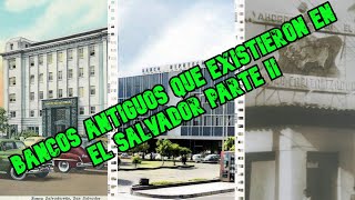 Instituciones bancarias que existieron en El SalvadorSan Salvador del ayer [upl. by Ellerred]