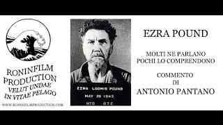 EZRA POUND MOLTI NE PARLANO POCHI LO COMPRENDONO di Antonio Pantano [upl. by Boor]