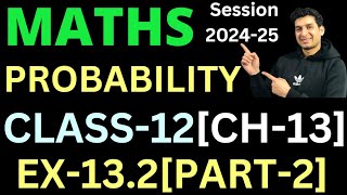 PROBABILITY  Class 12  Maths  CH13  EX132 Q5 TO Q18 [upl. by Aisauqal353]