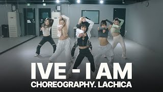 IVE  I AM Choreography LACHICA [upl. by Ahsinrad]