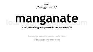 Pronunciation of Manganate  Definition of Manganate [upl. by Chin600]