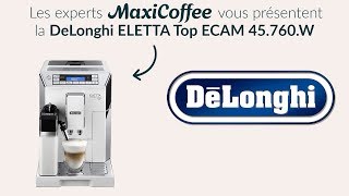 DeLonghi Eletta Top  Machine à café automatique  Le Test MaxiCoffee [upl. by Yancy780]