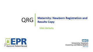 Maternity Newborn Registration and Results Copy  EPR Quick Reference Guide QRG [upl. by Star990]