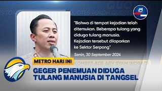 Penemuan Tulang di Laporkan ke Polda Metro Jaya  Metro Hari Ini [upl. by Ursola]