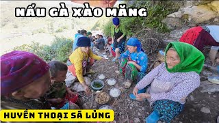 Huyền Thoại Sá Lủng  Nấu Gà Xào Măng  Team CHAO VLOG  Chá Vùng Cao [upl. by Sirad793]