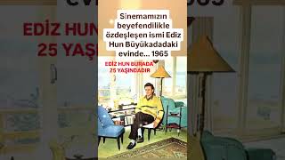 SİNEMAMIZIN BEYEFENDİLİKLE ÖZDEŞLEŞEN İSMİ EDİZ HUN BÜYÜKADAKİ EVİNDE 59 YIL ÖNCESİNDEN BURADA 25 Y [upl. by Herschel134]