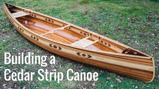 Building a Cedar Strip Canoe Full Montage [upl. by Atnwahsal]