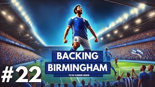 FC 25  Career Mode  Backing Birmingham  22  BIG GAME AT THE TOP ⚽ [upl. by Mirisola]