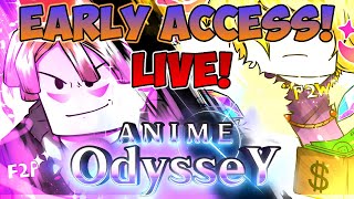 🔴LIVE🔴EARLY ACCESS TO ANIME ODYSSEY🍀 ❤️ [upl. by Dibrin]