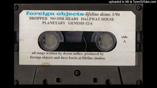 Foreign Objects  Lifeline Demo 1996 [upl. by Ardnahc]