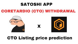 SATOSHI APP  CORETARDIO CTO WITHDRAWAL AND LISTING PRICE PREDICTION [upl. by Cordula169]