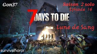 7 Days to die S02 Ep14 Deuxième lune de sang  les zombies irradiés [upl. by Denis]