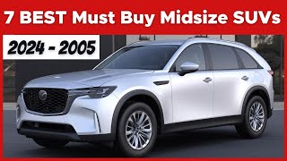 The 7 BEST Must Buy Midsize SUVs For 2024 And 2025 [upl. by Viki]