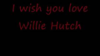 I wish you love  Willie Hutch [upl. by Ynaffi984]