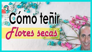 🌷 2 Métodos caseros para 🌼 TEÑIR FLORES SECAS NATURALES 🌼 Paso a paso [upl. by Elkin112]