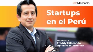 El trabajo de las startups en el Perú  Freddy Hilacondo  ProInnóvate [upl. by Tomlinson]