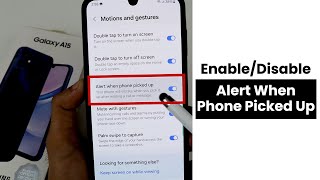 Samsung A15 EnableDisable Alert When Phone Picked Up [upl. by Fidel808]