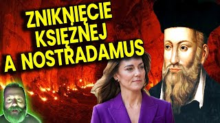 Zagadka Zniknięcia Księżnej Kate W tle Przepowiednie Nostradamusa i 3 Dni Ciemności  Analiza Ator [upl. by Arakihc]