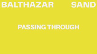 Balthazar  Passing Through Lyric Video [upl. by Paten256]