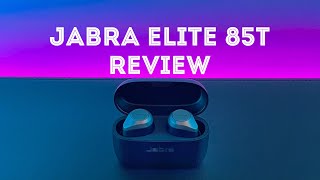 Jabra Elite 85t Review [upl. by Ardnuaek176]