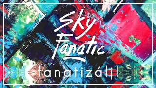 Sky Fanatic  Írom a dalt  FANATIZÁLJ [upl. by Victoir]