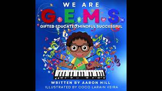 We Are GEMS Gifted Educated Mindful Successful Musical Audiobook by Aaron Hill [upl. by Nimsaj]