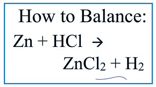 How to Balance Zn  HCl  ZnCl2  H2 [upl. by Airednaxela]