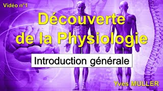 Vidéo 1  Découverte de la Physiologie  Introduction générale à la Physiologie [upl. by Almap294]