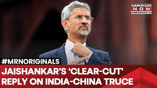 EAM S Jaishankar’s ‘ClearCut’ Reply On IndiaChina Border Truce Says  World News [upl. by Adnahsam968]