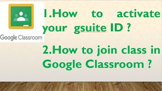 How to activate G Suite account and join class in Google Classroom [upl. by Ximenes3]