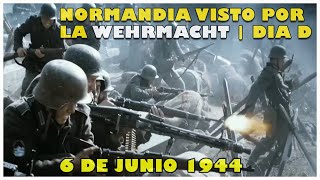 El DESEMBARCO DE NORMANDÍA desde el lado ALEMÁN  El REPORTE DE LA WEHRMACHT  DÍA D [upl. by Valer]