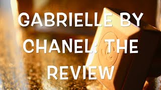 Gabrielle by Chanel  Fragrance Review [upl. by Noir891]