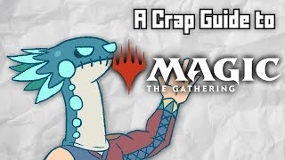 A Crap Guide to Magic the Gathering Sponsored [upl. by Eppesuig]