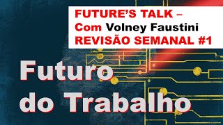 FUTURES TALK É SOBRE O FUTURO DO TRABALHO Revisão Semanal 1 [upl. by Georgianna]