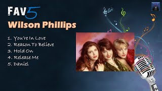 Wilson Phillips  Fav5 Hits [upl. by Feldman]