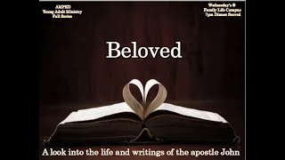 Beloved Week 2 Intro to the Gospel of John [upl. by Timrek]