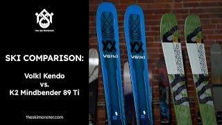 Ski Comparison Volkl Kendo vs K2 Mindbender 89 TI [upl. by Rj890]