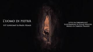 Audiolibro HP Lovecraft  LUomo di Pietra [upl. by Fonda]