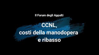 Forum degli appalti CCNL costi manodopera e ribasso [upl. by Broeder491]