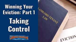 Winning Your Eviction Part 1 Taking Control  California Tenant Law [upl. by Rennoc]