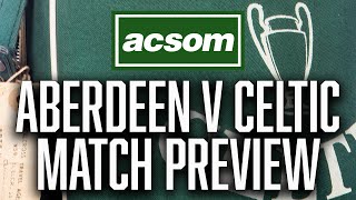 Aberdeen v Celtic  LIVE PreMatch Preview  A Celtic State of Mind  ACSOM [upl. by Nosilla740]